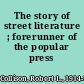 The story of street literature ; forerunner of the popular press /