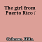 The girl from Puerto Rico /