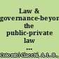 Law & governance-beyond the public-private law divide? /