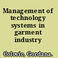 Management of technology systems in garment industry