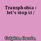 Transphobia : let's stop it /