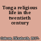 Tonga religious life in the twentieth century