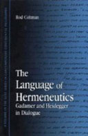 The language of hermeneutics : Gadamer and Heidegger in dialogue /