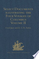 Select documents illustrating the four voyages of Columbus including those contained in R.H. Major's Select letters of Christopher Columbus.