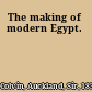 The making of modern Egypt.