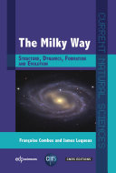 The Milky Way : structure, dynamics, formation and evolution /
