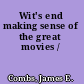 Wit's end making sense of the great movies /