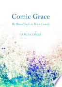 Comic grace we mortal fools in movie comedy /