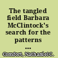 The tangled field Barbara McClintock's search for the patterns of genetic control /