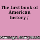 The first book of American history /