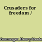 Crusaders for freedom /