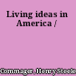 Living ideas in America /