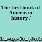 The first book of American history /