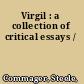 Virgil : a collection of critical essays /