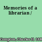 Memories of a librarian /