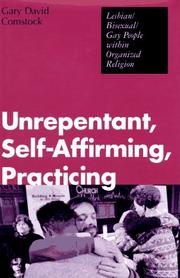 Unrepentant, self-affirming, practicing : lesbian/bisexual/gay people within organized religion /