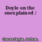 Doyle on the enexplained /