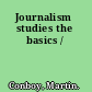 Journalism studies the basics /