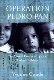 Operation Pedro Pan : the untold exodus of 14,048 Cuban children /