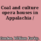 Coal and culture opera houses in Appalachia /