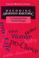 Decoding abortion rhetoric : communicating social change /