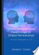 Effects of interpersonal relationships on shared reminiscence : whose memory is it? /