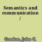 Semantics and communication /