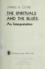 The spirituals and the blues : an interpretation /