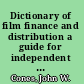 Dictionary of film finance and distribution a guide for independent filmmakers /