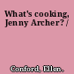 What's cooking, Jenny Archer? /