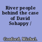 River people behind the case of David Sohappy /