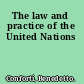 The law and practice of the United Nations