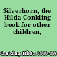 Silverhorn, the Hilda Conkling book for other children,