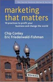 Marketing that matters : 10 practices to profit your business and change the world /