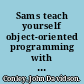 Sams teach yourself object-oriented programming with Visual Basic in 21 days /