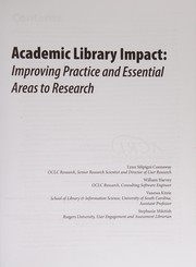 Academic library impact : improving practice and essential areas to research /