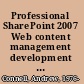 Professional SharePoint 2007 Web content management development building publishing sites with Office SharePoint server 2007 /
