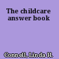 The childcare answer book