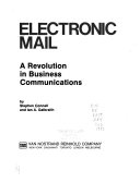 Electronic mail : a revolution in business communications /