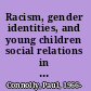 Racism, gender identities, and young children social relations in a multi-ethnic, inner-city primary school /