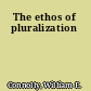 The ethos of pluralization