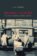 Doing good : the life of Toronto's General Hospital /