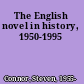 The English novel in history, 1950-1995