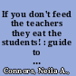 If you don't feed the teachers they eat the students! : guide to success for administrators and teachers /