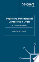 Improving international competition order an institutional approach /