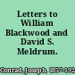 Letters to William Blackwood and David S. Meldrum.