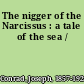 The nigger of the Narcissus : a tale of the sea /