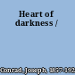 Heart of darkness /