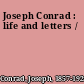 Joseph Conrad : life and letters /