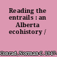 Reading the entrails : an Alberta ecohistory /
